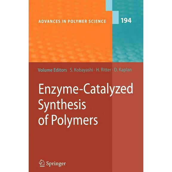 Advances in Polymer Science Enzyme-Catalyzed Synthesis of Polymers, Book 194, (Paperback)