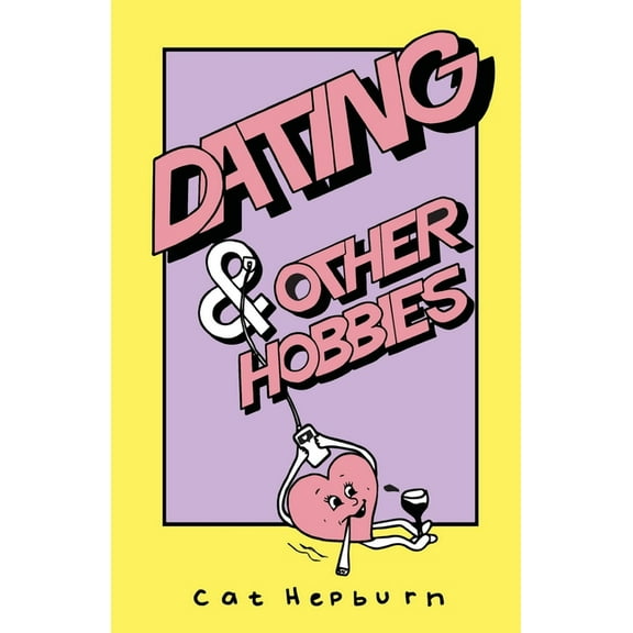 Dating & Other Hobbies, (Paperback)