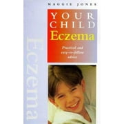 Eczema: Practical and Easy-To-Follow Advice (Your Child) [Paperback - Used]
