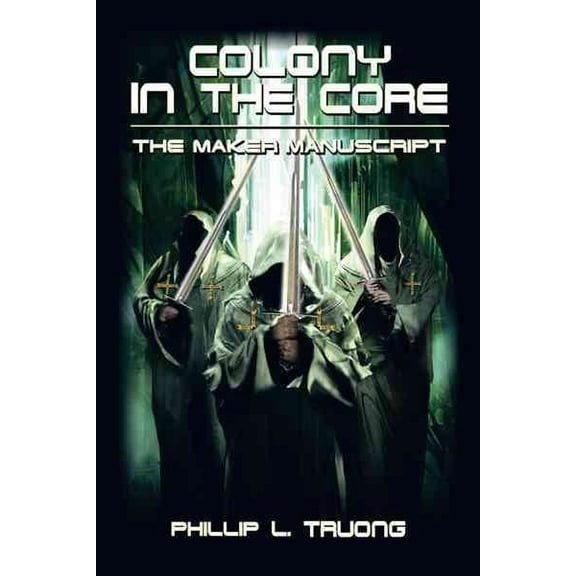 Colony in the Core: The Maker Manuscript (Paperback)
