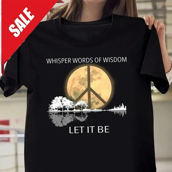 DOPASHIRT Whisper Words Of Wisdom Let It Be T-Shirt, Wisdom Shirt, Hippie Shirt, Peace Tee Unisex S-5XL Hot Trending Shirt, Vintage Birthday Gift