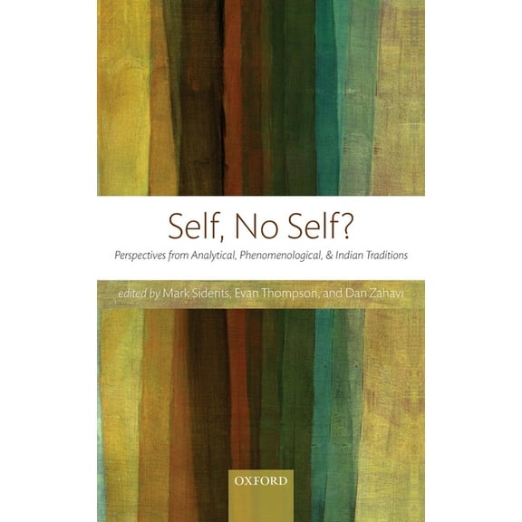 Self, No Self?: Perspectives from Analytical, Phenomenological, and Indian Traditions, (Hardcover)