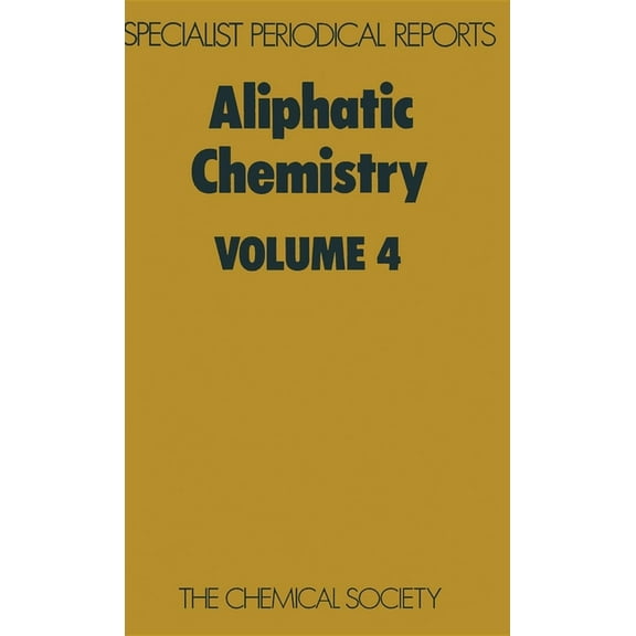 Specialist Periodical Reports - Aliphati Aliphatic Chemistry: Volume 4, Book 4, (Hardcover)