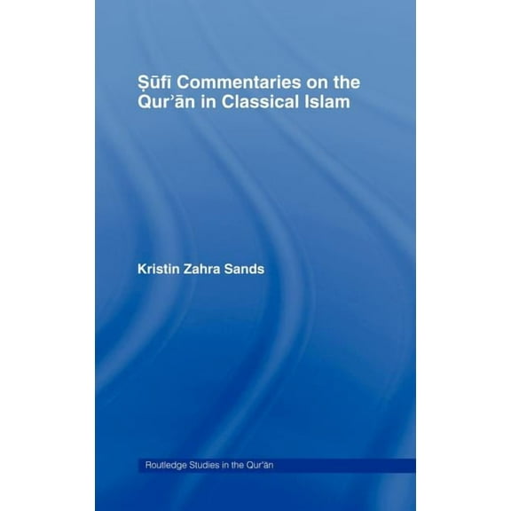 Routledge Studies in the Qur'an Sufi Commentaries on the Qur'an in Classical Islam, Book 3, (Hardcover)