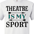 thumbnail image 4 of Inktastic Theatre is My Sport Drama Acting T-Shirt, 4 of 5