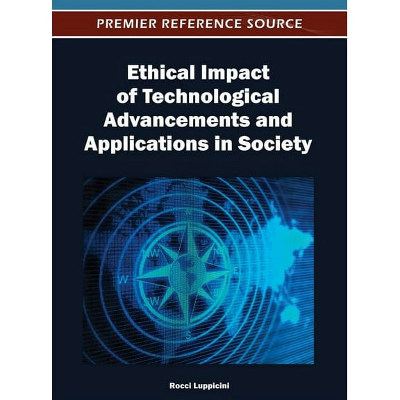 Ethical Impact of Technological Advancements and Applications in Society (Hardcover)