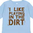 thumbnail image 4 of Inktastic I Like Playing in the Dirt Boys or Girls Long Sleeve Toddler T-Shirt, 4 of 5