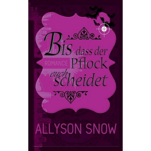 Bis dass der Pflock euch scheidet, (Paperback)