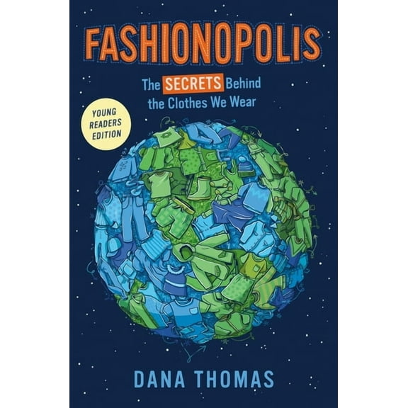 Fashionopolis (Young Readers Edition): The Secrets Behind the Clothes We Wear, (Paperback)