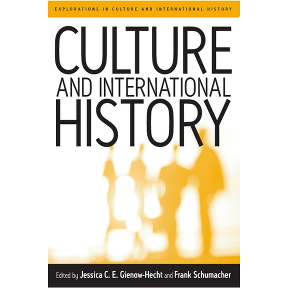 Explorations in Culture and Internationa Culture and International History, Book 1, (Paperback)