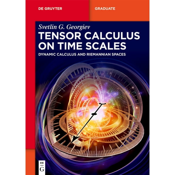 de Gruyter Textbook Tensor Calculus on Time Scales: Dynamic Calculus and Riemannian Spaces, (Paperback)