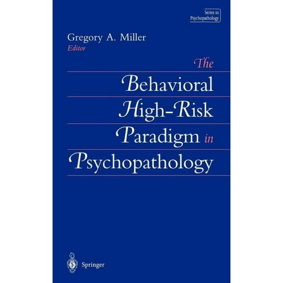 Psychopathology The Behavioral High-Risk Paradigm in Psychopathology, (Hardcover)