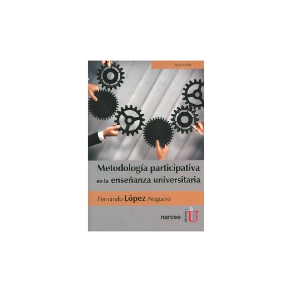 Metodología participativa en la enseñanza universitaria Ediciones de la U 9789587626339