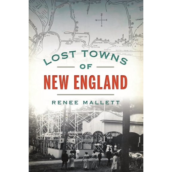 Lost Lost Towns of New England, (Paperback)