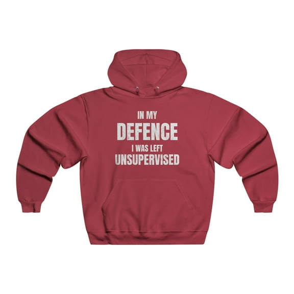 In my Defence I Was Left Unsupervised Funny Men's NUBLEND Hooded Sweatshirt