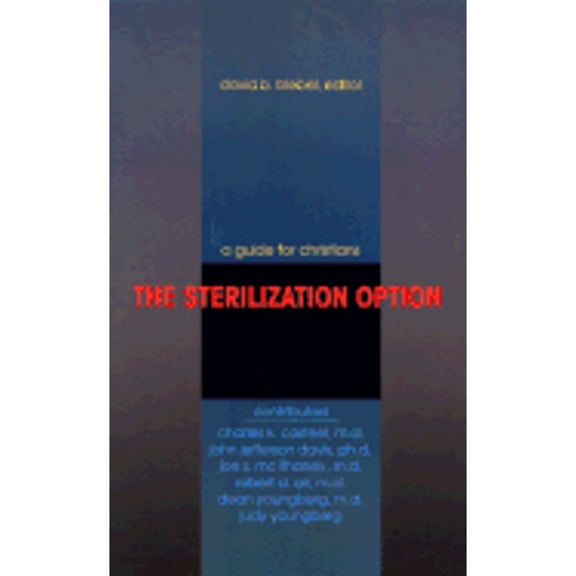 The Sterilization Option : A Guide for Christians (Paperback)