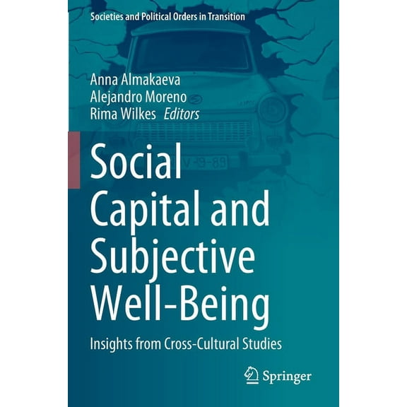Societies and Political Orders in Transi Social Capital and Subjective Well-Being: Insights from Cross-Cultural Studies, (Paperback)