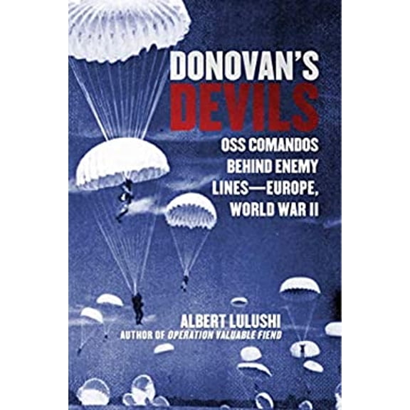 Pre-Owned Donovan's Devils: OSS Commandos Behind Enemy Lines--Europe, World War II (Hardcover) 1628725672 9781628725674