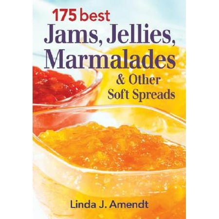 175 Best Jams, Jellies, Marmalades & Other Soft (Best Way To Preserve Roses)