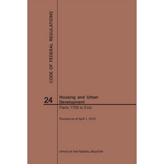 Code of Federal Regulations: Code of Federal Regulations Title 24, Housing and Urban Development, Parts 1700-End, 2019 (Paperback)