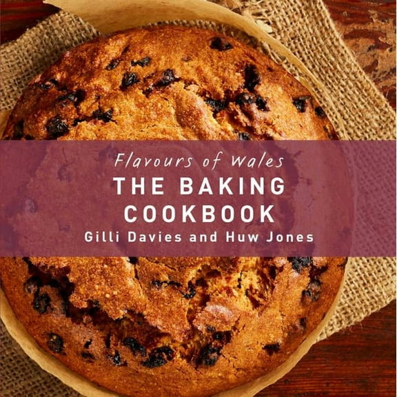 Flavours of Wales: The Baking Cookbook (Hardcover)