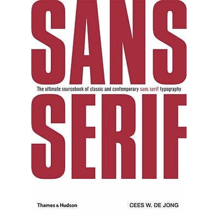 Pre-Owned Sans Serif: The Ultimate Sourcebook of Classic and Contemporary Sans Serif Typography (Hardcover) 0500513112 9780500513118
