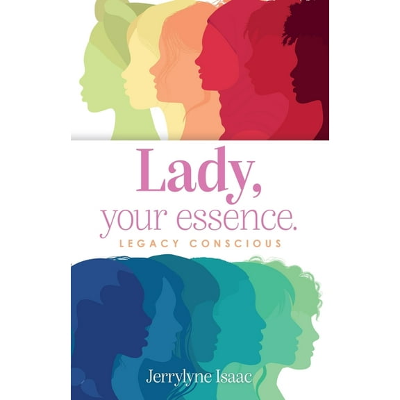 Lady, your essence.: Legacy Conscious, (Paperback)