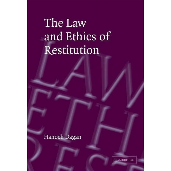 The Law and Ethics of Restitution, (Hardcover)