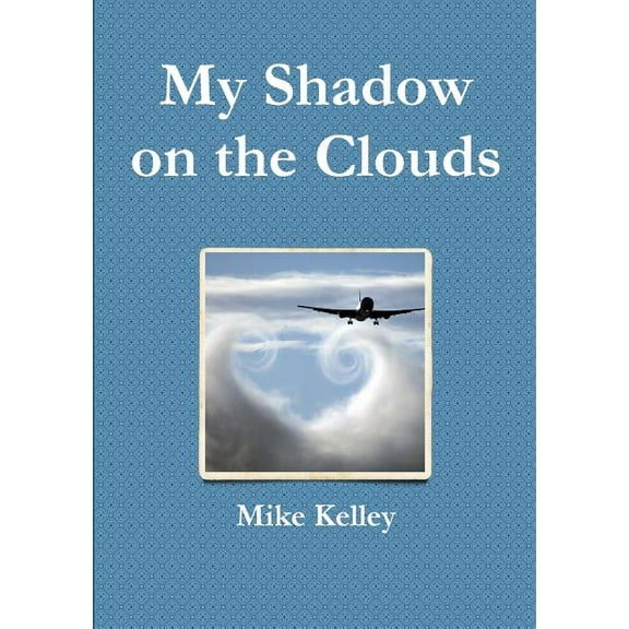 My Shadow on the Clouds, (Paperback)