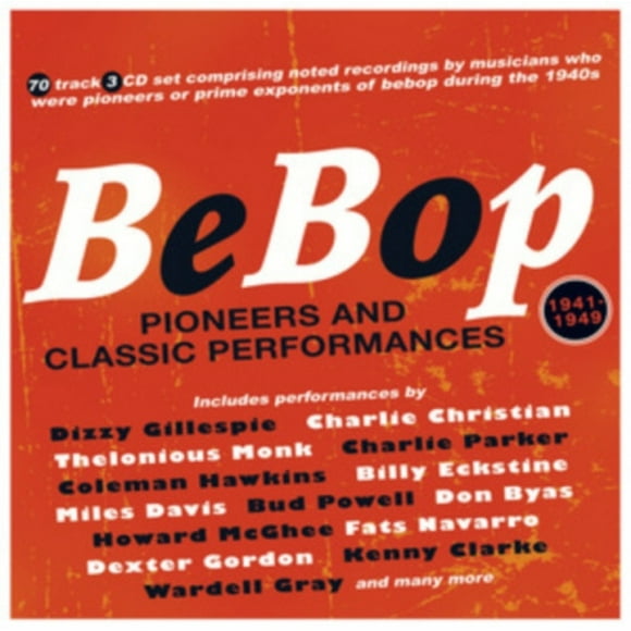 BEBOP: PIONEERS & CLASSIC PERFORMANCES 1941-49