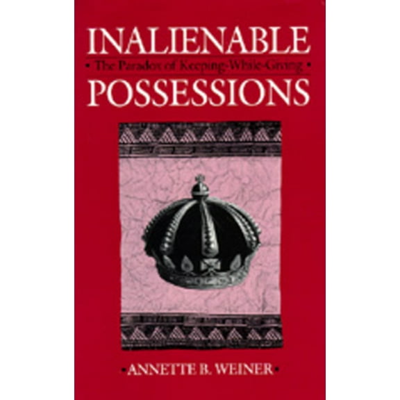 Pre-Owned Inalienable Possessions: The Paradox of Keeping-While-Giving (Paperback) 0520076044 9780520076044