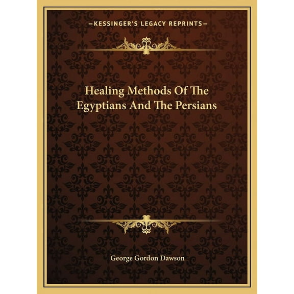 Healing Methods Of The Egyptians And The Persians (Paperback)