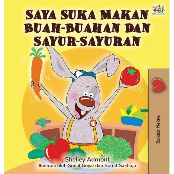 Malay Bedtime Collection I Love to Eat Fruits and Vegetables (Malay Edition), (Hardcover)
