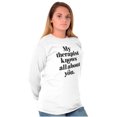 thumbnail image 4 of My Therapist Knows All About You Women's Long Sleeve T Shirt Brisco Brands X, 4 of 6