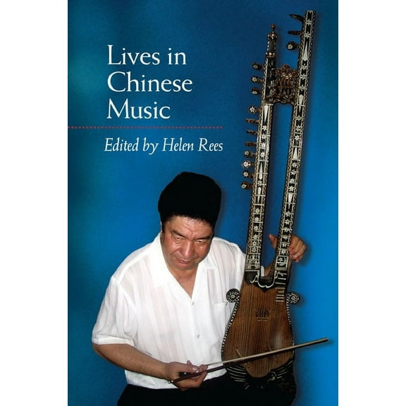 Lives in Chinese Music, (Hardcover)