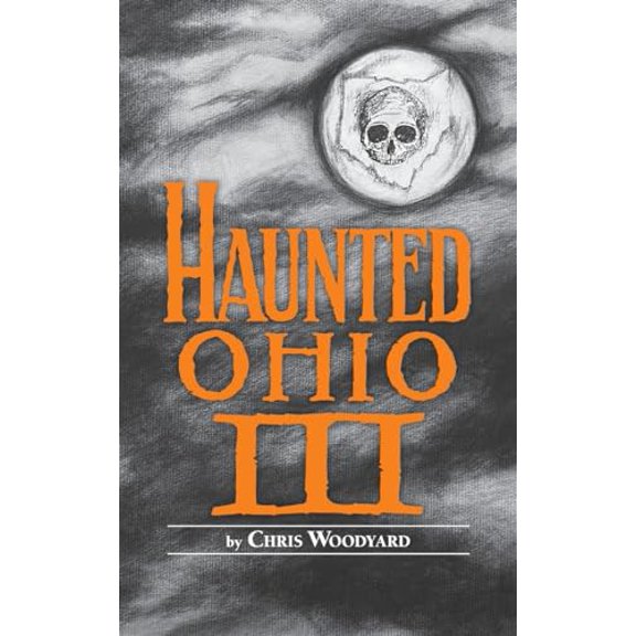 Pre-Owned Haunted Ohio III: Still More Ghostly Tales from the Buckeye State (Paperback) 0962847224 9780962847226