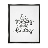 Stupell Industries Less Monday More Friday Phrase Graphic Art Jet Black Floating Framed Canvas Print Wall Art, Design by House Fenway
