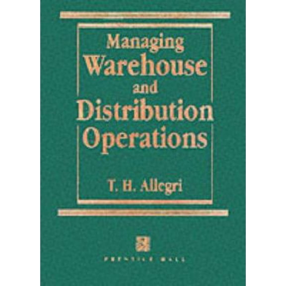 Pre-Owned Managing Warehouse and Distribution Operations (Hardcover) 0135646189 9780135646182