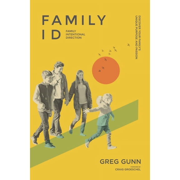 Family-id --- Intentional Direction: Discover Your Family's Unique Purpose and Passion!, (Paperback)