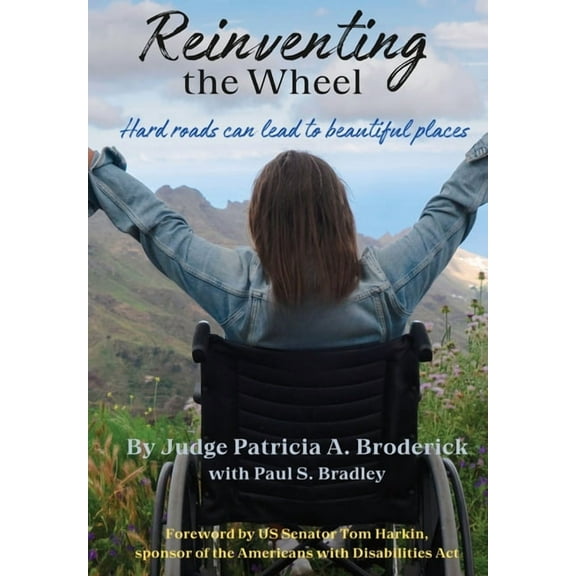 Reinventing the Wheel: Hard Roads Can Lead to Beautiful Places, (Hardcover)