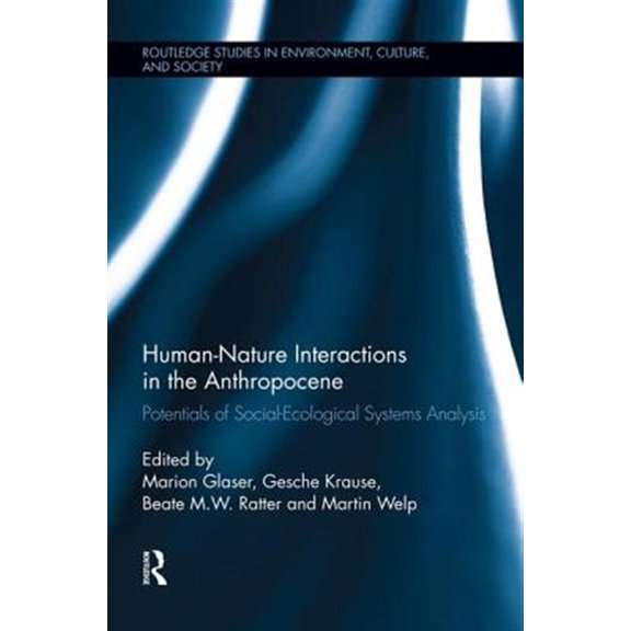 Pre-Owned Routledge Studies in Environment, Cultur Human-Nature Interactions in the Anthropocene: Potentials of Social-Ecological Systems Analysis, (Paperback)