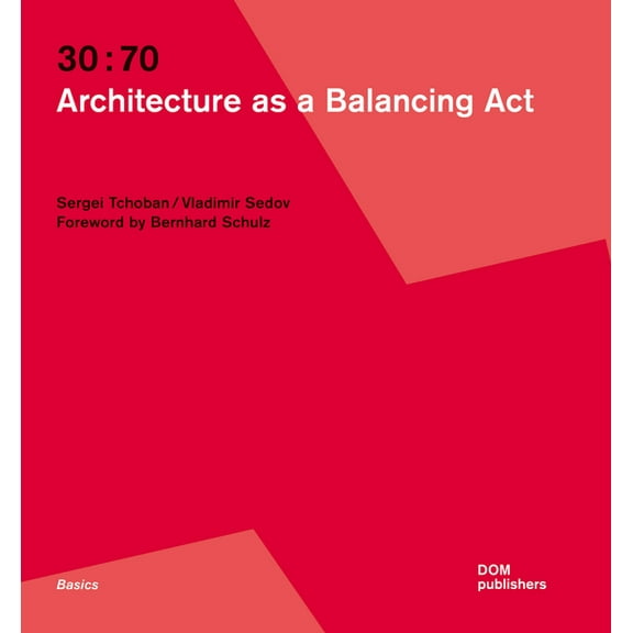 30:70: Architecture as a Balancing ACT (Paperback)
