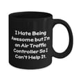 thumbnail image 2 of Brilliant Air traffic controller 11oz Mug, I Hate Being Awesome but I'm an Air Traffic, Joke Cup For Coworkers From Friends, 2 of 5
