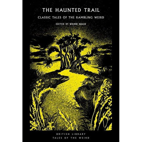 Tales of the Weird The Haunted Trail: Classic Tales of the Rambling Weird Volume 53, (Paperback)