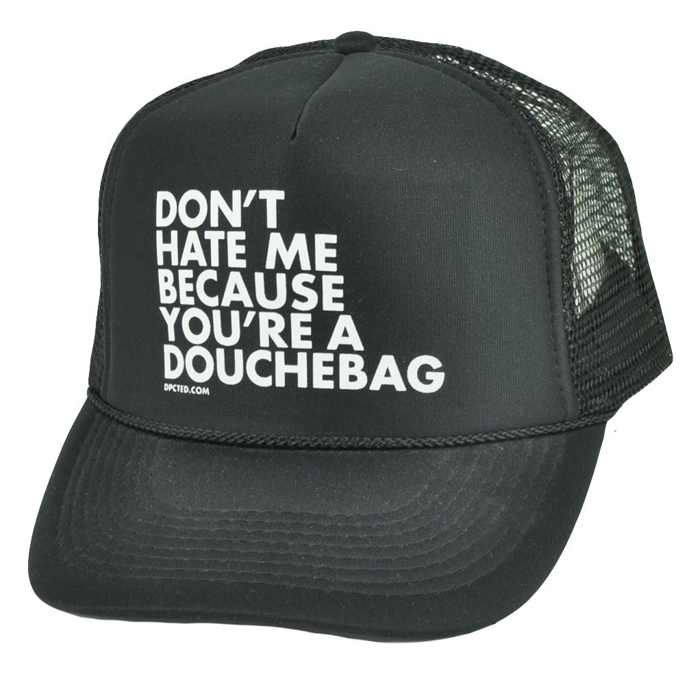 Dont Hate Me Cause Youre A Douchebag Humor Black Mesh Trucker Snapback Hat Cap