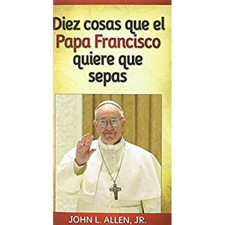 Pre-Owned Diez Cosas Que el Papa Francisco Quiere Que Sepas (Paperback) 9780764824395