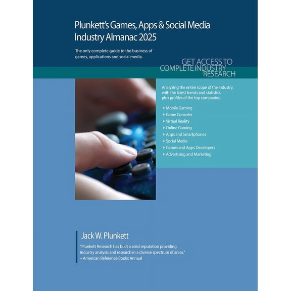 Plunkett's Games, Apps & Social Media Industry Almanac 2025: Games, Apps & Social Media Industry Market Research, Statis, (Paperback)