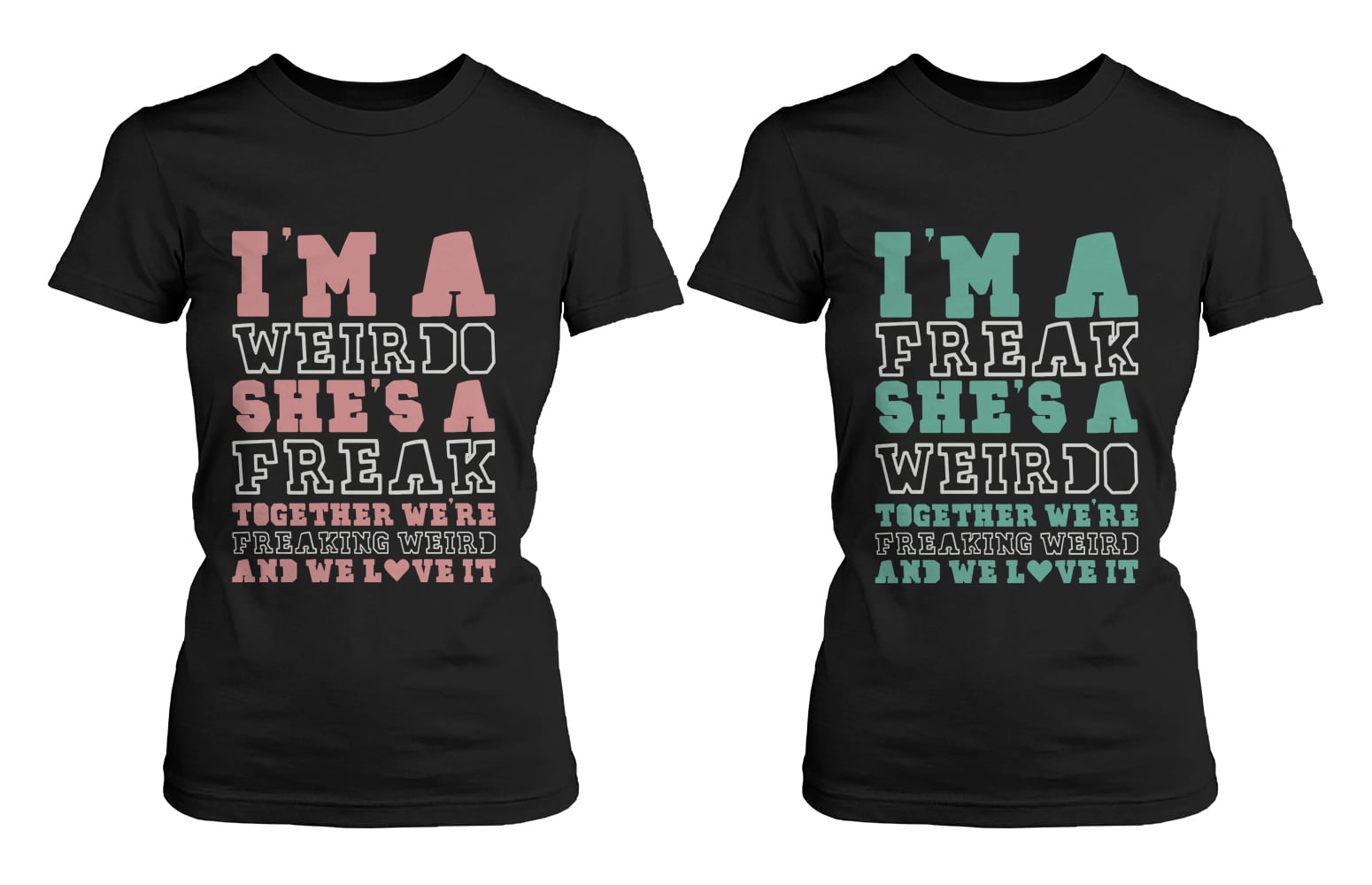 Funny BFF Matching Shirts Freak and Weirdo Details about   Cute Best Friend T Shirts