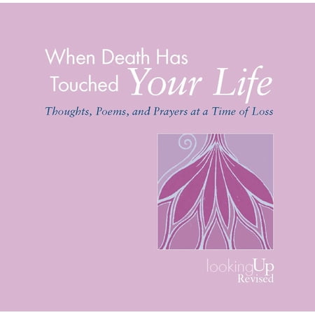 Pre-Owned When Death Has Touched Your Life: Thoughts Poems and Prayers at a Time of Loss (Paperback) 0829816259 9780829816259