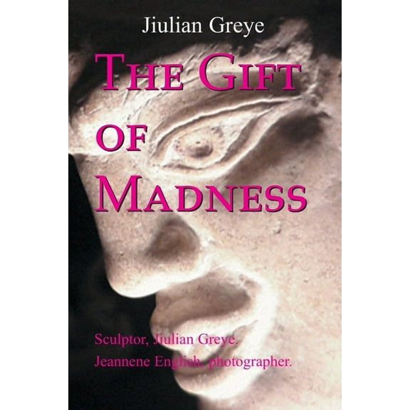 The Gift of Madness